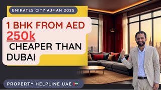 Emirates City Ajman 2025: Cheapest 1 & 2 BHK Apartments Near Dubai! 🏡 (Ready to Move) | Dr Rizi