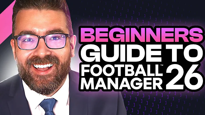 Beginner’s Guide to FOOTBALL MANAGER 26 - Start Your FM26 Save the Right Way!