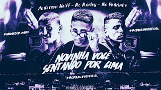 🔵 BREGÃ FUNK 2021 - NOVINHA VOCÊ SENTANDO POR CIMA -  ANDERSON NEIFF, MC MARLEY E MC PEDRINHO