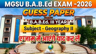 MGSU B.A.B.Ed.- III Year EXAM 2026 || Guess Paper || subject Geography- II || Dr. Mahaveer Poonia ||