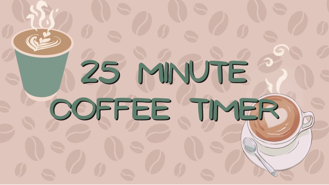 25 Minute Coffee Timer ☕