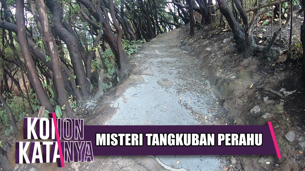 Misteri Gunung Tangkuban Perahu | KONON KATANYA | Eps 56 | (1/3)