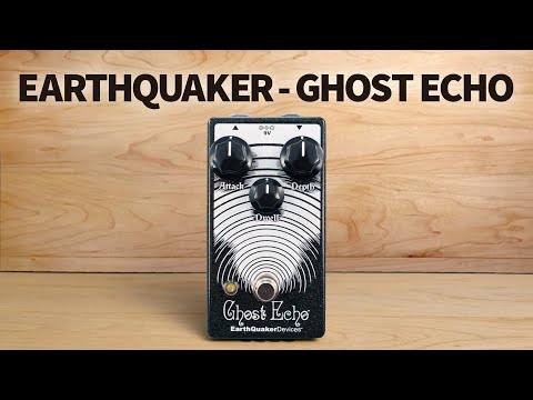 EarthQuaker - Ghost Echo