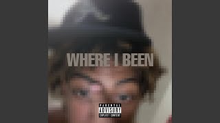 Where I Been