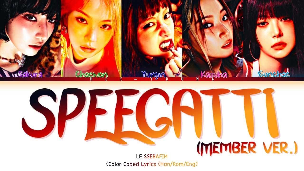 LE SSERAFIM 'SPAGHETTI (Member ver.)' (르세라핌 SPAGHETTI 가사