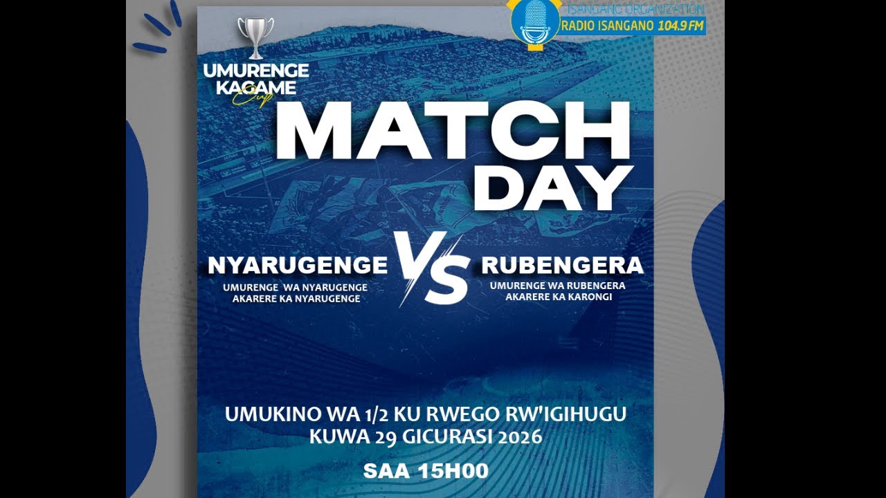Umurenge Kagame Cup | Rubengera (Karongi) vs Nyarugenge (Nyarugenge ...