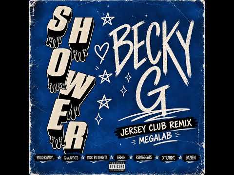 Becky G Shower “Jersey Club Remix” MegaLab