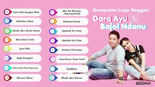 Dara Ayu Ft. Bajol Ndanu - Kumpulan Lagu Reggae (Official Audio Playlist)