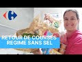 Retour de courses carrefour rgime alimentaire sans sel