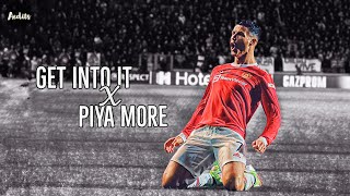 Cristiano Ronaldo • Get into it × Piya more Edit #ronaldoedit #ronaldo #cristiano #piyamore