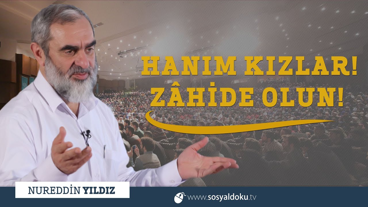 257) Hanım Kızlar! Zâhide Olun! – Düzce Mehmet Zahit Kevseri İ.H.O - Nureddin YILDIZ