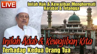 🔴(LIVE SORE) 25/3/23, Inilah Adab & Kewajiban Kita Terhadap Kedua Orang Tua, KH. ABDUL GHOFUR