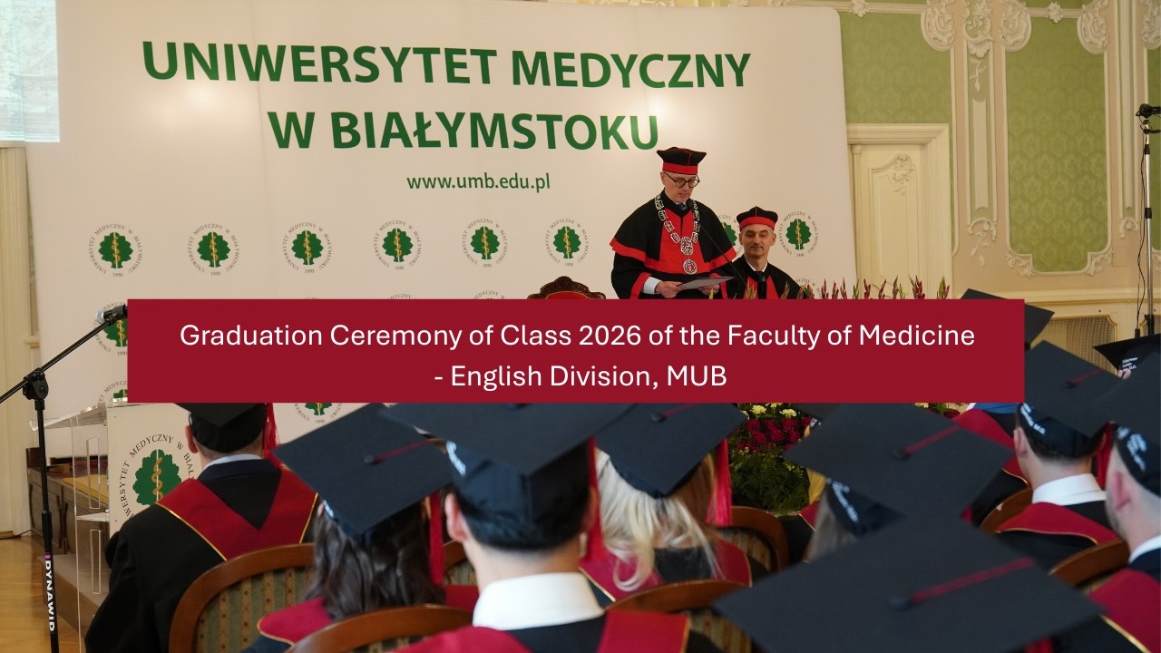 Uroczystości wręczenia dyplomów rocznika 2026 Wydziału Lekarskiego – Oddział Anglojęzyczny, UMB
