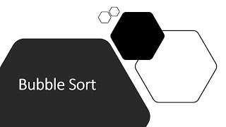 Bubble Sort (AKA Sinking Sort)