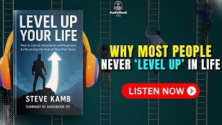 LEVEL UP YOUR LIFE Audiobook | Book Summary | Audiobook 101