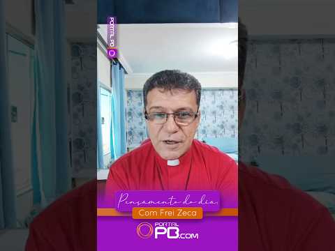 Pensamento do Dia com Frei Zeca