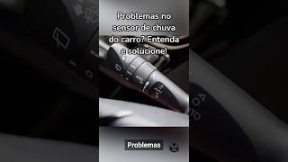 Problemas No Sensor De Chuva Do Carro Entenda Falhas Tipos De Gel E Como Corrigir sensordechuva