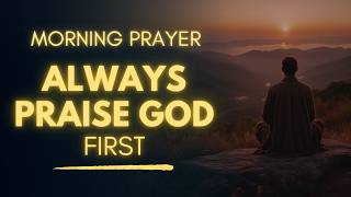Celebrity Always First Praise God | A Powerful Morning Prayer To Start Your Day With Worship Profile
