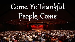 Come, Ye Thankful People, Come
