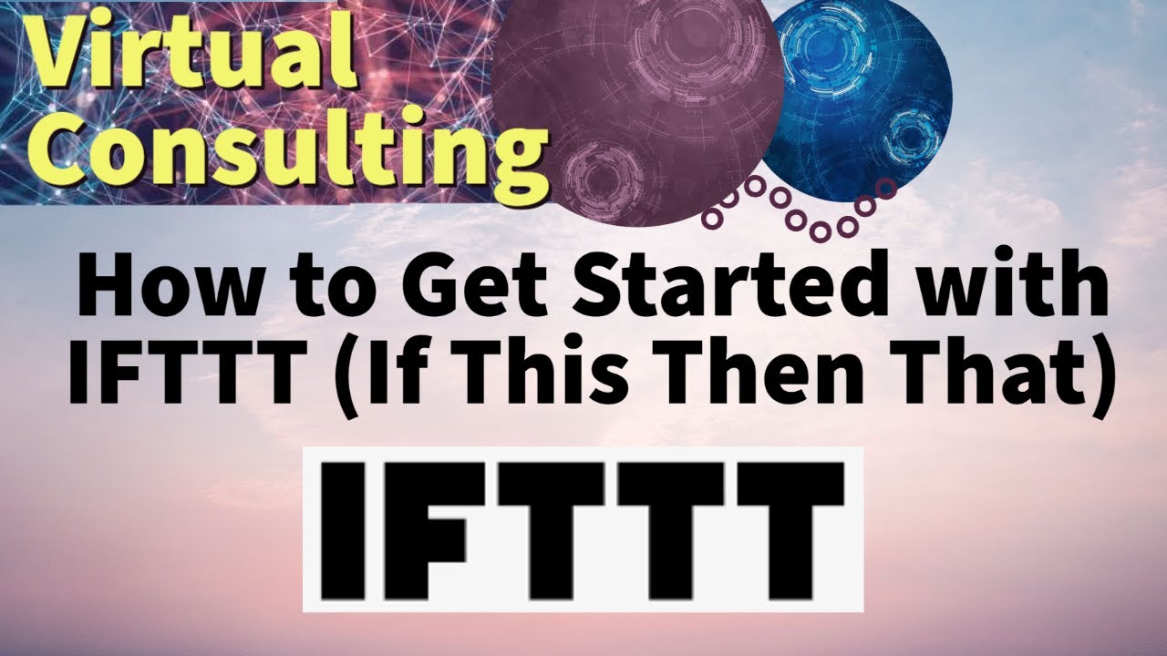 How to Get Started with IFTTT (If This Then That)