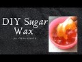 DIY Sugar Wax // No strips required