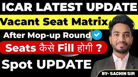 Spot Counselling Update🚨 ICAR Vacant Seats Matrix After Mop-Up Round ✅ Filling Process ✅Step by step