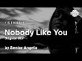 Senior Angelo - Nobody Like You (Original Mix) | Video Edit