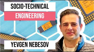 Designing Socio-Technical Systems | YEVGEN NEBESOV(systems architect)