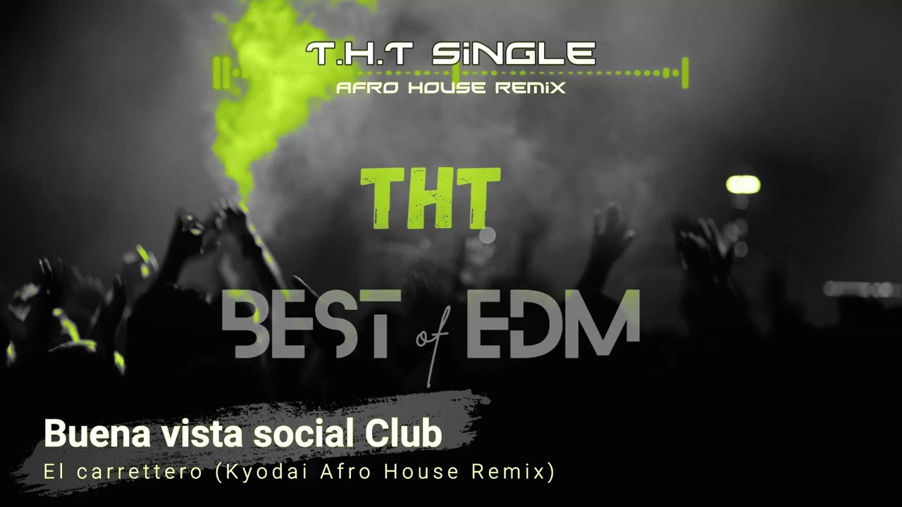 Buena vista social Club - El carrettero (Kyodai Afro House Remix)