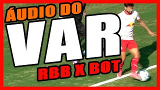 Audio do VAR Red Bull Bragantino X Botafogo 3a Rodada do Brasileirao Serie A 202