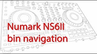 Numark NS6II - bin navigation