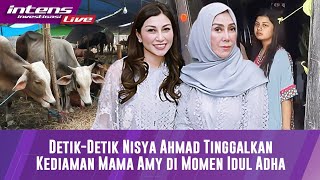 LIVE! Setelah Berqurban, Detik-Detik Nisya Ahmad Tinggalkan Kediaman Mama Amy