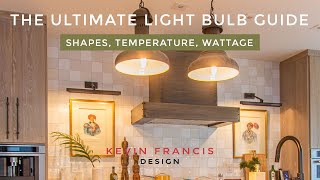 The Ultimate Light Bulb Guide - Understanding Bulb Shapes, Color Temperature, And Brightness