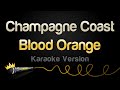 Blood Orange Champagne Coast Karaoke Version Blood Orange Champagne Coast Karaoke Version