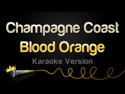 Blood Orange Champagne Coast Karaoke Version