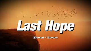 Last Hope - Steve Ralph (Slowed + Reverb)
