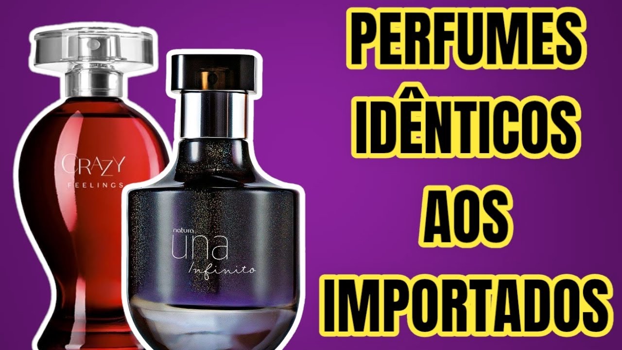 10 PERFUMES NACIONAIS IDÊNTICOS AOS IMPORTADOS ( O BOTICÁRIO E NATURA )