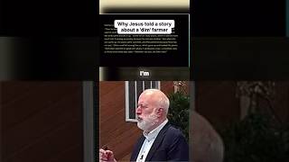 Why Jesus told a story about a dim farmer