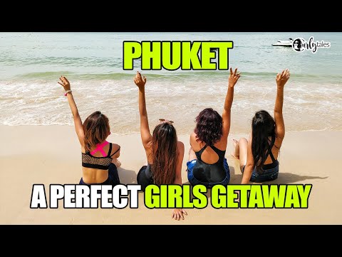 The Perfect Girls' Getaway in Phuket, Thailand | Curly Tales