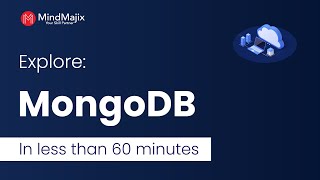 MongoDB Tutorial | Explore MongoDB In An Hour | Introduction To MongoDB [What Is MongoDB]- Mindmajix