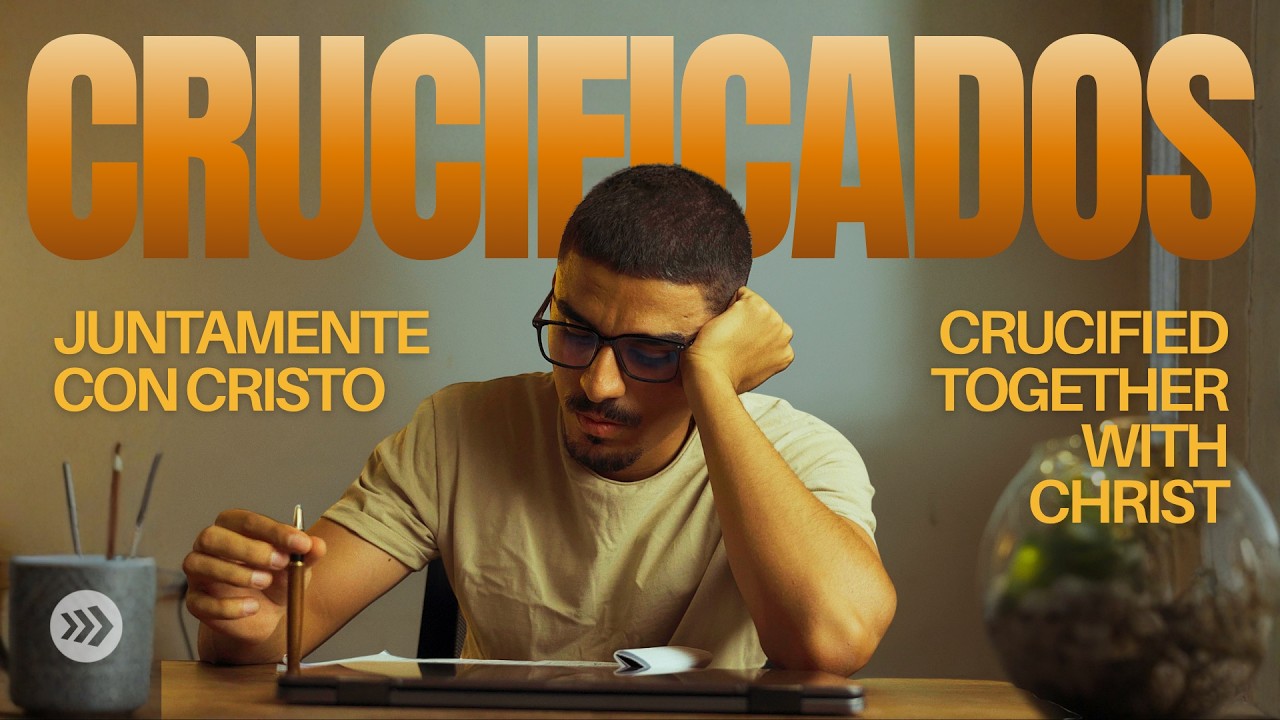 ¿Que es ser Crucificados Juntamente con Cristo? | What does it mean to be crucified with Christ?