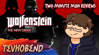 TWO MINUTE MAN REVIEW - Wolfenstein: The New Order (2014) - TevhoBend