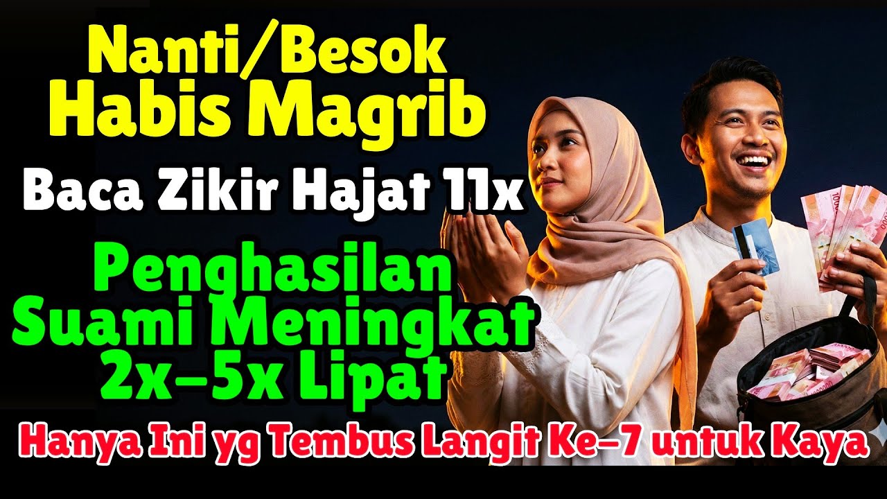 ISTRI = ATM BERJALAN‼️Habis Magrib Khusus Hajat Baca Zikir 11x, Doa Mutajab Magnet Rezeki