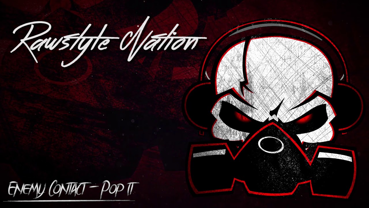 Enemy Contact - Pop It (☆RAWSTYLE NATION☆)