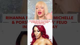 Rihanna Reacts To K Michelle & Porsha Williams Feud