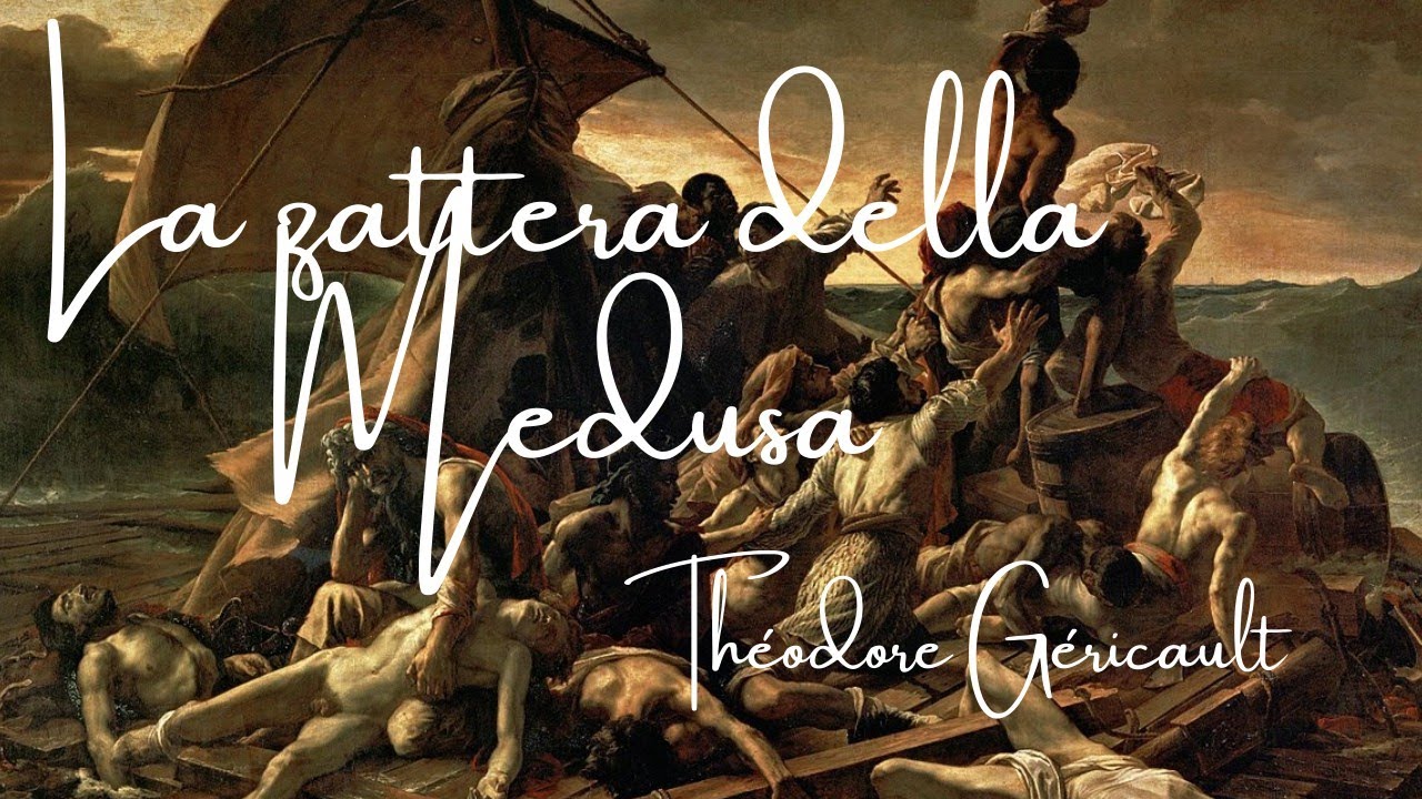 La Zattera Della Medusa LA ZATTERA DELLA MEDUSA DI THEODORE GERICAULT - YouTube