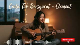 Cinta Tak Bersyarat  Element  Lagu Pop Indonesia Penuh Makna U0026 Emosional