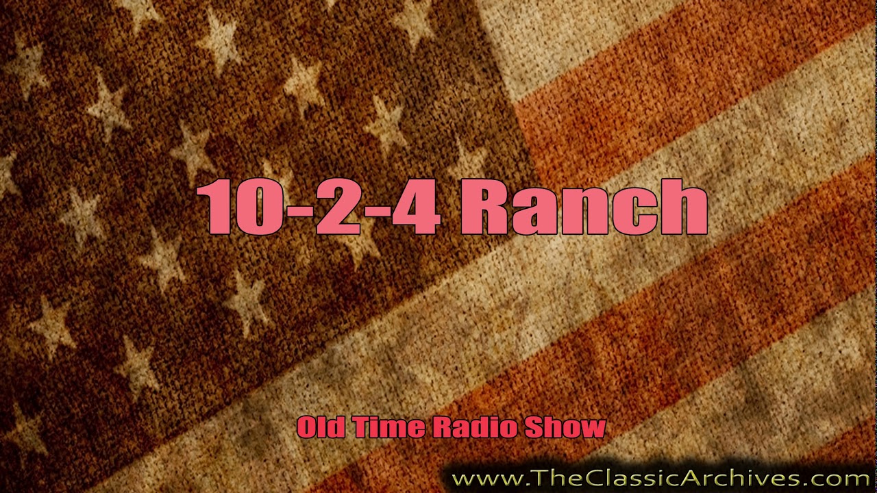10 2 4 Ranch 450326   499 'Tico Tico', Old Time Radio
