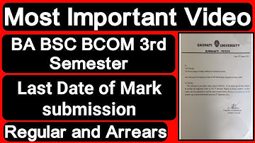 BA BSC BCOM 3rd Semester| Last Date of Mark submission| Guwahati University Exam| Regular and Arrear