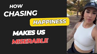 The surprising truth about chasing happiness